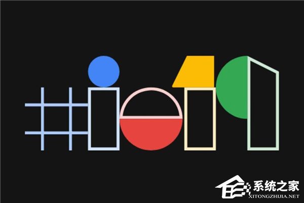 2019谷歌I/O开发者大会8大看点一览