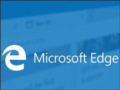 微软：桌面版Edge浏览器拟采用Chromium内核